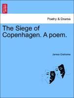 The Siege of Copenhagen. a Poem. 1