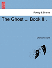 Charles Churchill - Ghost ... Book III., Häftad
