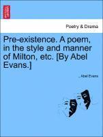 Abel Evans - Pre-Existence. a Poem, in the Style and Manner of Milton, Etc. [by Abel Evans.], Häftad