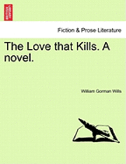 bokomslag The Love That Kills. a Novel.