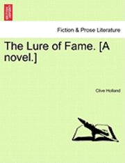 bokomslag The Lure Of Fame. [A Novel.]