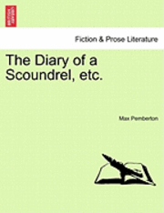 bokomslag The Diary of a Scoundrel, Etc.