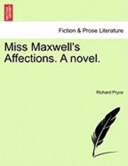 bokomslag Miss Maxwell's Affections. a Novel.