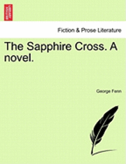 bokomslag The Sapphire Cross. a Novel.
