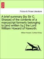 bokomslag A Brief Summary [by Sir C. Sharpe] of the Contents of a Manuscript Formerly Belonging to [and Written By, ] the Lord William Howard of Naworth.