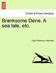 bokomslag Branksome Dene. a Sea Tale, Etc.