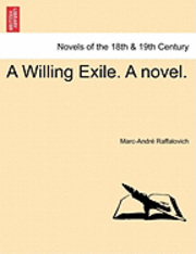bokomslag A Willing Exile. a Novel. Vol. I