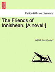 bokomslag The Friends of Innisheen. [A Novel.]