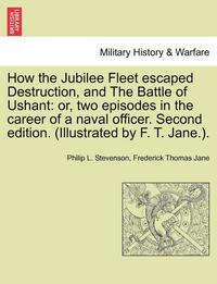 bokomslag How the Jubilee Fleet Escaped Destruction, and the Battle of Ushant