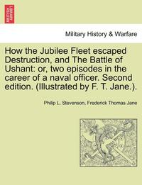 bokomslag How the Jubilee Fleet Escaped Destruction, and the Battle of Ushant