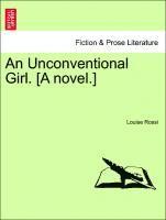 bokomslag An Unconventional Girl. [A Novel.]