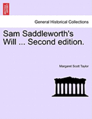 bokomslag Sam Saddleworth's Will ... Second Edition.