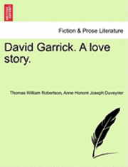 bokomslag David Garrick. a Love Story.