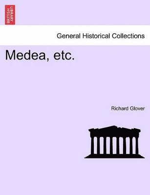 Medea, Etc. the Third Edition. 1