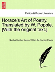 bokomslag Horace's Art of Poetry. Translated by W. Popple. [With the Original Text.]