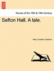 bokomslag Sefton Hall. a Tale.