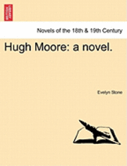 bokomslag Hugh Moore: A Novel.