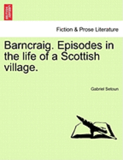 bokomslag Barncraig. Episodes in the Life of a Scottish Village.