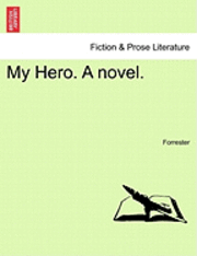 bokomslag My Hero. a Novel. Vol. III