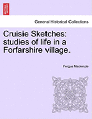 bokomslag Cruisie Sketches: Studies of Life in a Forfarshire Village.