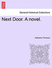 Katherine Thomson - Next Door. a Novel., Häftad