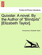 bokomslag Quixstar. a Novel. by the Author of 'Blindpits' [Elizabeth Taylor].