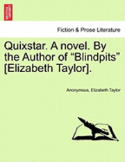 bokomslag Quixstar. a Novel. by the Author of &quot;Blindpits&quot; [Elizabeth Taylor].