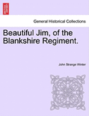 John Strange Winter - Beautiful Jim, of the Blankshire Regiment., Häftad