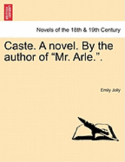 bokomslag Caste. a Novel. by the Author of Mr. Arle..
