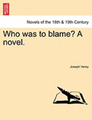 Who Was to Blame? a Novel. 1