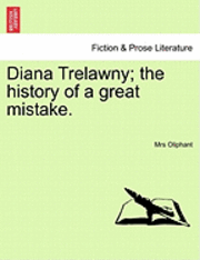 bokomslag Diana Trelawny; The History of a Great Mistake. Vol. II.