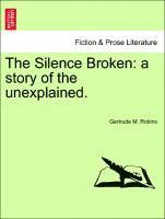 bokomslag The Silence Broken: A Story of the Unexplained.