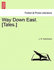 bokomslag Way Down East. [Tales.]