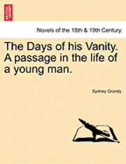 Days of His Vanity. a Passage in the Life of a Young Man.