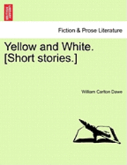 bokomslag Yellow and White. [Short Stories.]