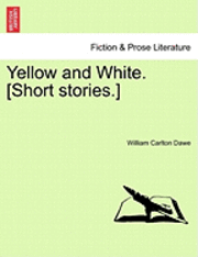 Yellow and White. [Short Stories.] 1