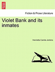 bokomslag Violet Bank and Its Inmates