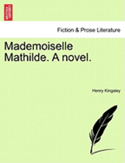 bokomslag Mademoiselle Mathilde. a Novel.