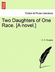 bokomslag Two Daughters of One Race. [A Novel.]