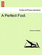 A Perfect Fool. 1