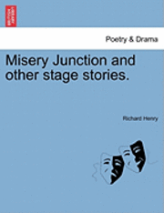 bokomslag Misery Junction and Other Stage Stories.