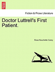 Doctor Luttrell's First Patient. 1