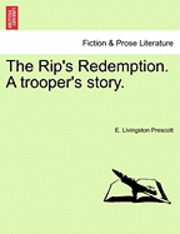 The Rip's Redemption. a Trooper's Story. 1