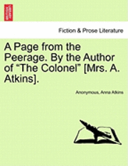 A Page from the Peerage. by the Author of 'The Colonel' [Mrs. A. Atkins]. 1