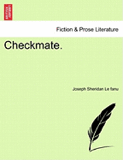 Joseph Sheridan Le Fanu - Checkmate., Häftad