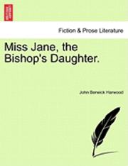 bokomslag Miss Jane, the Bishop's Daughter.