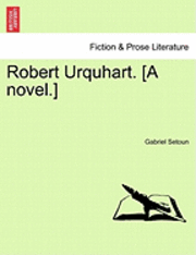 bokomslag Robert Urquhart. [A Novel.]
