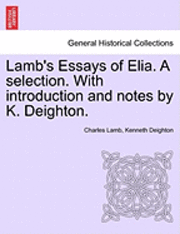 bokomslag Lamb's Essays of Elia. a Selection. with Introduction and Notes by K. Deighton.