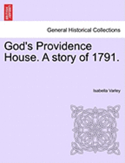 bokomslag God's Providence House. a Story of 1791.