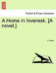 bokomslag A Home in Inveresk. [A Novel.]